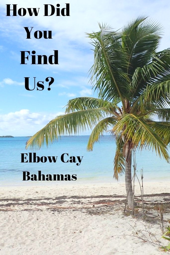 How Did You Find Us-Elbow Cay-Bahamas