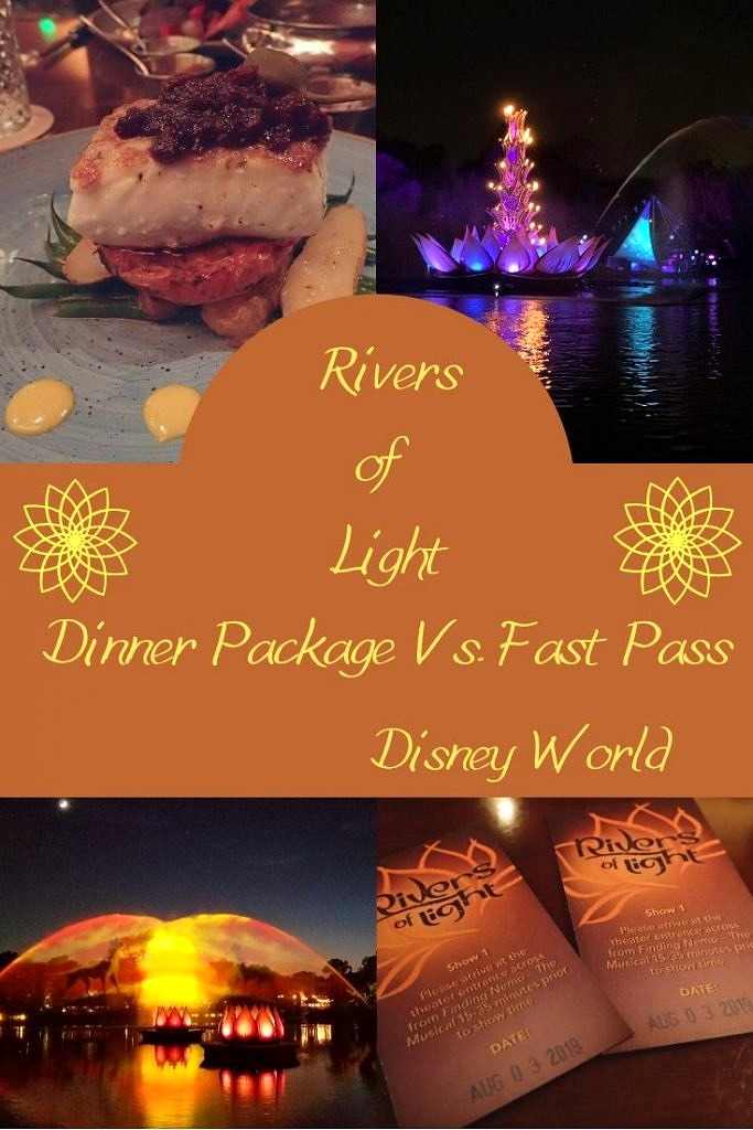 Rivers of Light-Dinner Package Vs. Fast Pass-Disney World